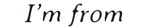 I’m From